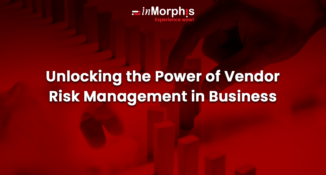 Ensuring Resilience with Effective Vendor Risk Management
