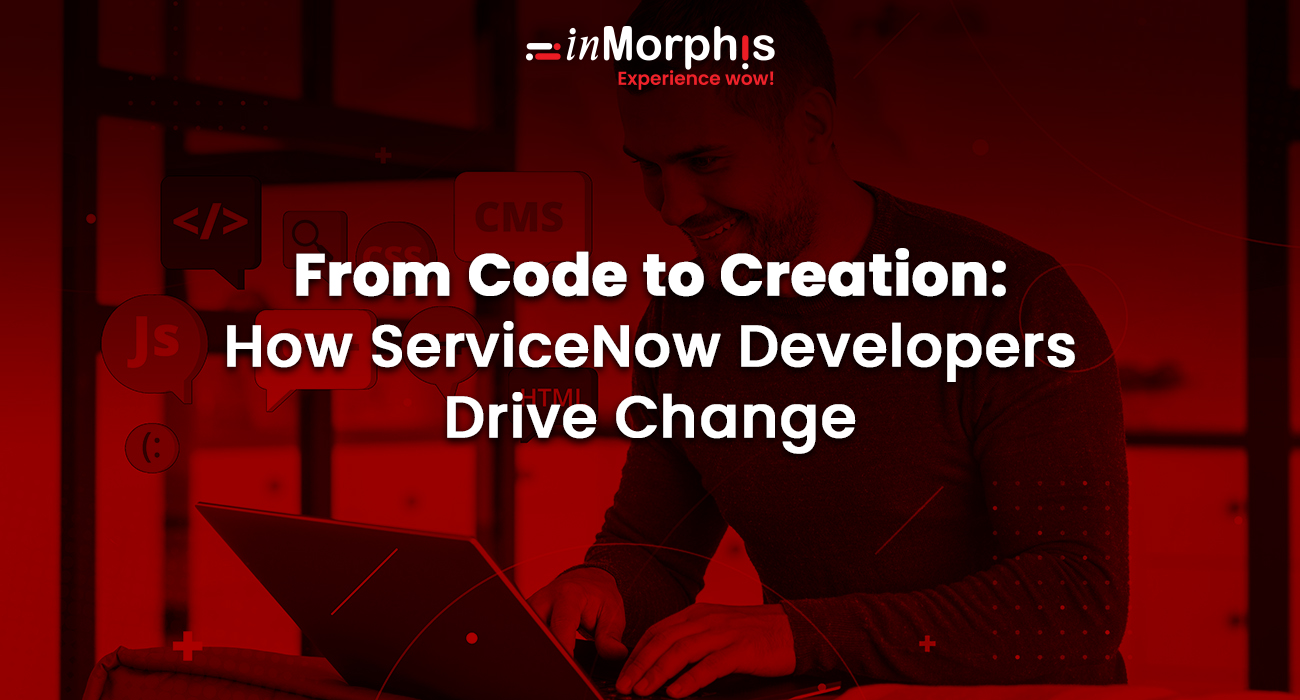 ServiceNow Developer: Unlocking Digital Transformation