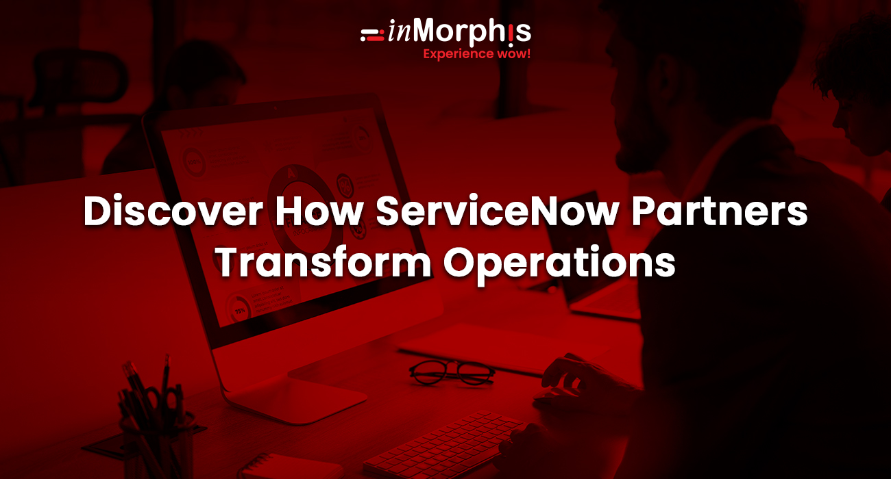 Elevate Your Business with ServiceNow Partners