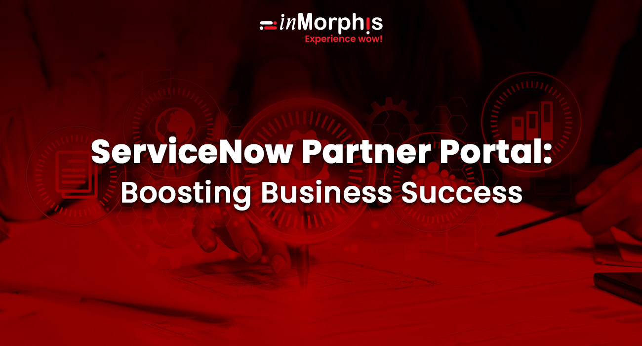 Leveraging the ServiceNow Partner Portal for Business Success