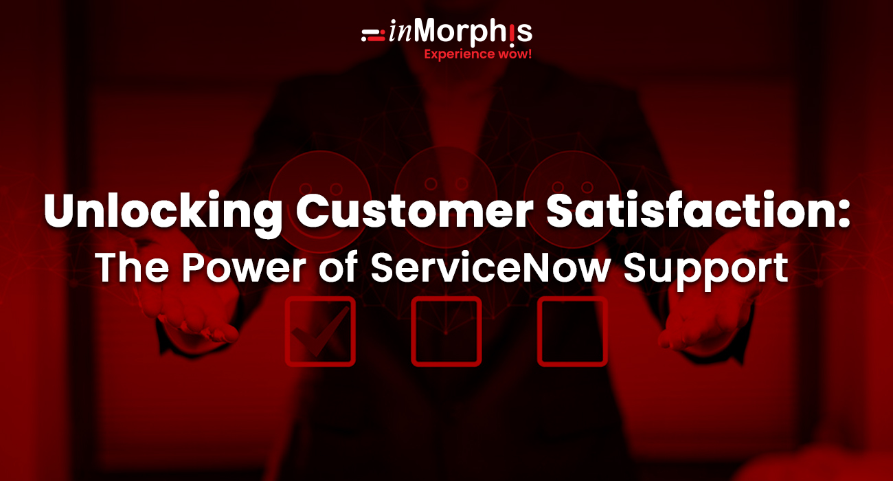 Revolutionizing Customer Experiences with ServiceNow Support