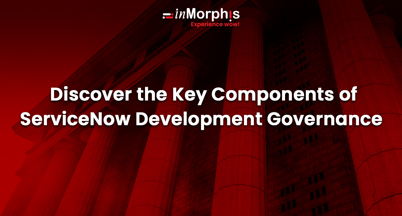 ServiceNow Development Governance: Quality & Compliance