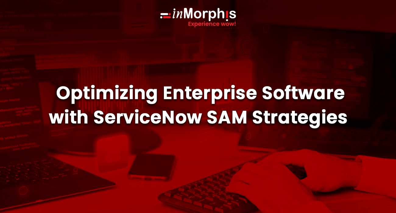 ServiceNow SAM: Scaling Strategies for Seamless Compliance