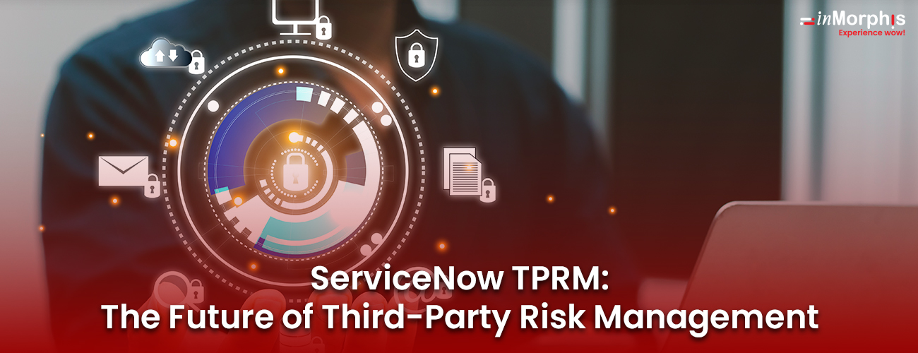 Tprm Module Servicenow Guide to Master ServiceNow TPRM by inMorphis