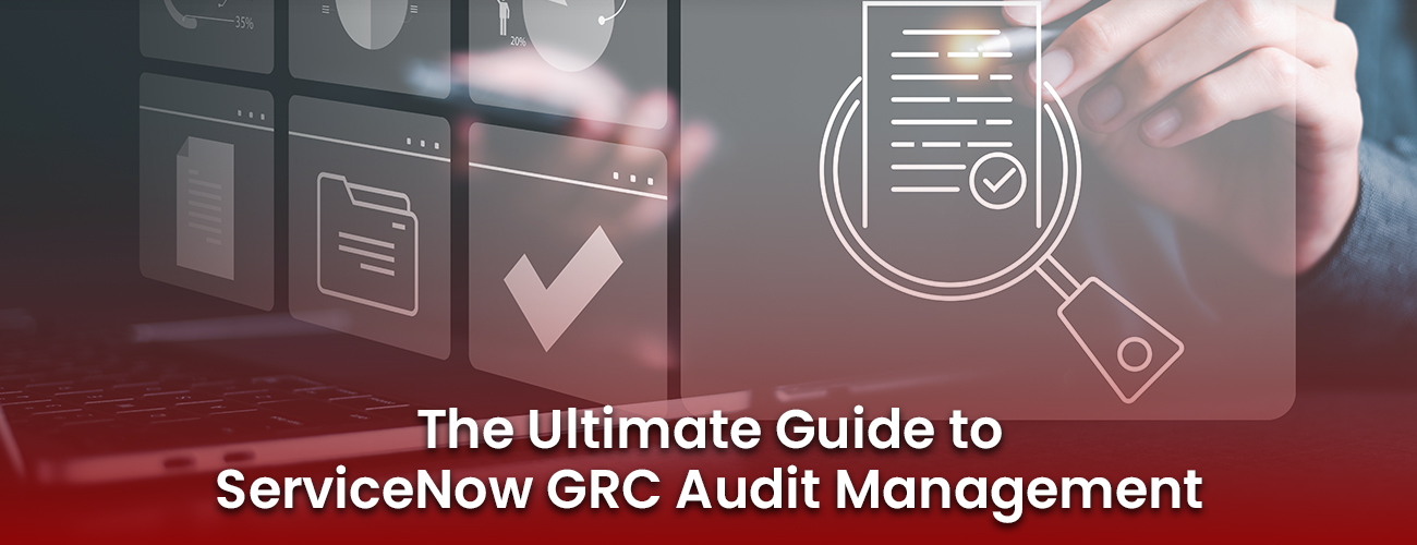 Ultimate Guide to ServiceNow GRC Audit Management | inMorphis
